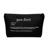 The "Perfect" (white text) Accessory Pouch w T-bottom