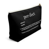 The "Perfect" (white text) Accessory Pouch w T-bottom