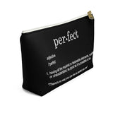 The "Perfect" (white text) Accessory Pouch w T-bottom