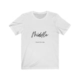 The "Middle" Family Role Unisex Short Sleeve Tee