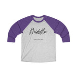 The "Middle" Family Role Unisex Tri-Blend 3/4 Raglan Tee