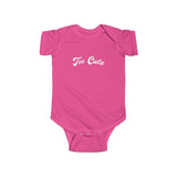 The "Too Cute" (white text) Infant Fine Jersey Bodysuit