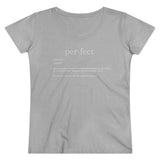 The "Perfect" (white text) Organic Women's Lover T-shirt