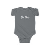 The "Too Cute" (white text) Infant Fine Jersey Bodysuit