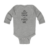 The "Keep Calm and Feed Me" Infant Long Sleeve Bodysuit