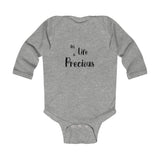 The "All life is precious" Infant Long Sleeve Bodysuit