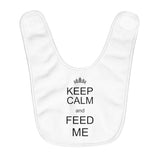 The "Keep Calm and Feed Me" Fleece Baby Bib