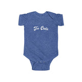 The "Too Cute" (white text) Infant Fine Jersey Bodysuit