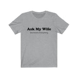 Our "Ask My Wife"  Short Sleeve Tee