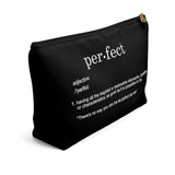 The "Perfect" (white text) Accessory Pouch w T-bottom