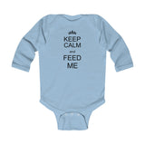 The "Keep Calm and Feed Me" Infant Long Sleeve Bodysuit