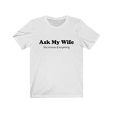 Our "Ask My Wife"  Short Sleeve Tee